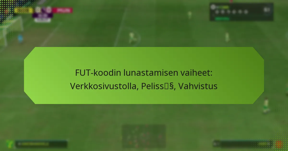 featured-image-fut-koodin-lunastamisen-vaiheet-verkkosivustolla-pelissss-vahvistus