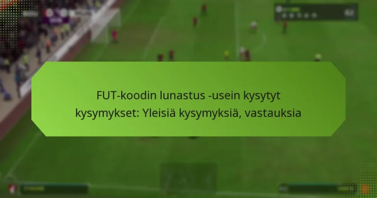 featured-image-fut-koodin-lunastus-usein-kysytyt-kysymykset-yleisia-kysymyksia-vastauksia