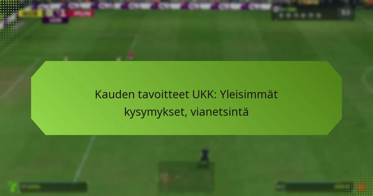 featured-image-kauden-tavoitteet-ukk-yleisimmat-kysymykset-vianetsinta