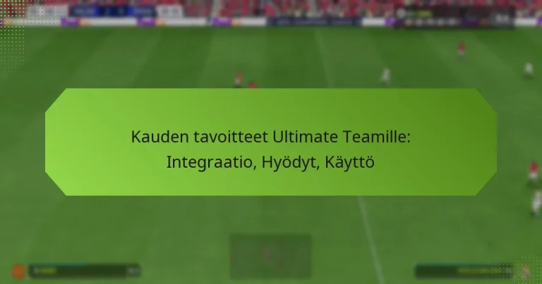 featured-image-kauden-tavoitteet-ultimate-teamille-integraatio-hyodyt-kaytto