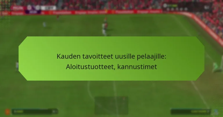 featured-image-kauden-tavoitteet-uusille-pelaajille-aloitustuotteet-kannustimet