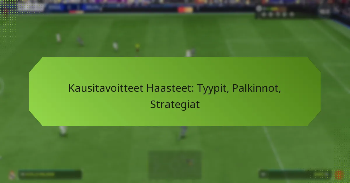 featured-image-kausitavoitteet-haasteet-tyypit-palkinnot-strategiat