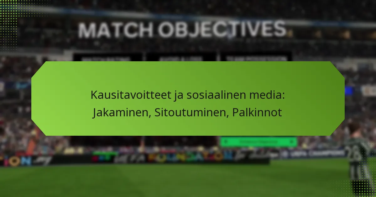 featured-image-kausitavoitteet-ja-sosiaalinen-media-jakaminen-sitoutuminen-palkinnot