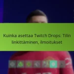 featured-image-kuinka-asettaa-twitch-drops-tilin-linkittaminen-ilmoitukset