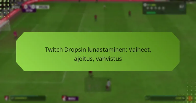 featured-image-twitch-dropsin-lunastaminen-vaiheet-ajoitus-vahvistus
