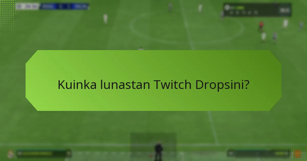 Kuinka lunastan Twitch Dropsini?