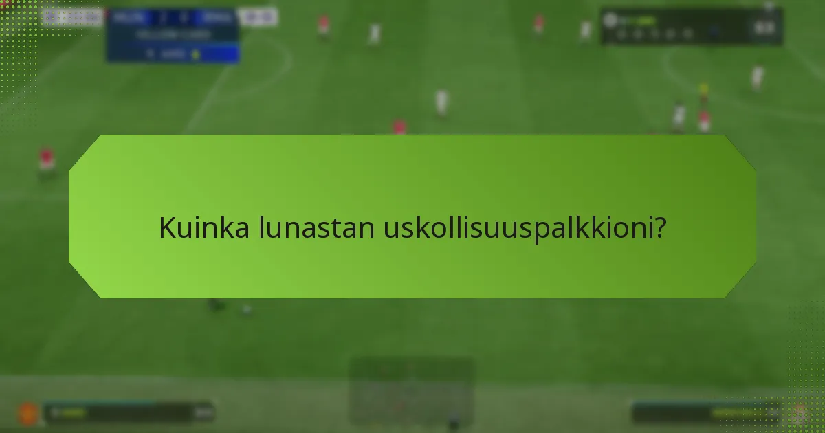 Kuinka lunastan uskollisuuspalkkioni?
