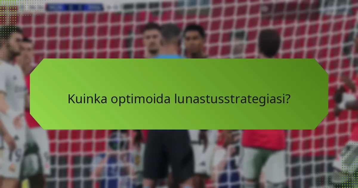 Kuinka optimoida lunastusstrategiasi?