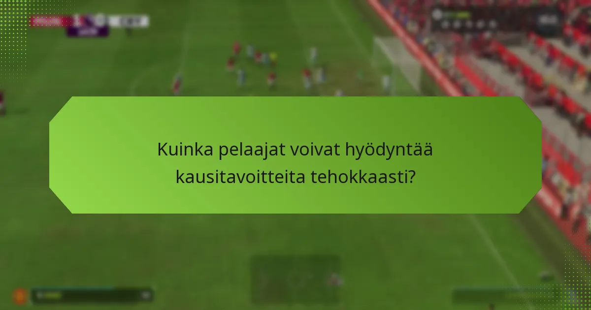 Kuinka pelaajat voivat hyödyntää kausitavoitteita tehokkaasti?