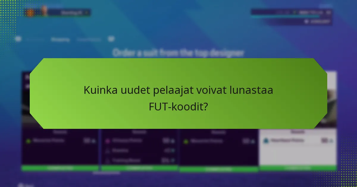 Kuinka uudet pelaajat voivat lunastaa FUT-koodit?