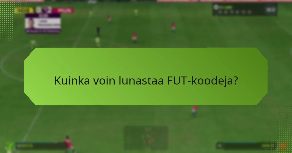 Kuinka voin lunastaa FUT-koodeja?