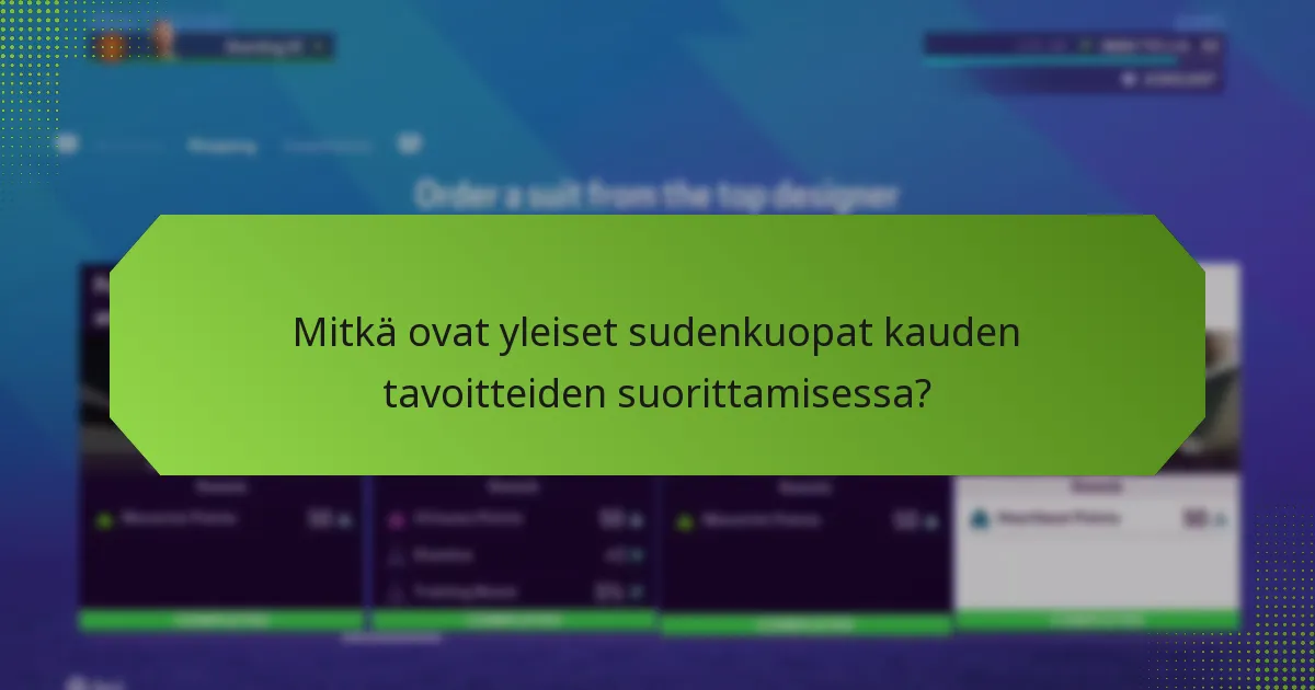Mitkä ovat yleiset sudenkuopat kauden tavoitteiden suorittamisessa?